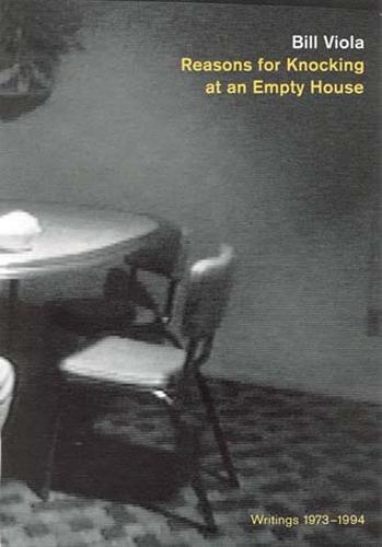Reasons for Knocking at an Empty House: Writings 1973-1994  by Bill Viola (Bill Viola Studio) at Abbey's Bookshop, 
