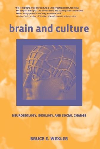 Brain and Culture: Neurobiology, Ideology, and Social Change  by Bruce E. Wexler at Abbey's Bookshop, 