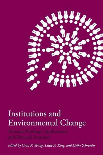 Institutions and Environmental Change: Principal Findings, Applications, and Research Frontiers  by Oran R. Young (Bren School of Environmental) at Abbey's Bookshop, 