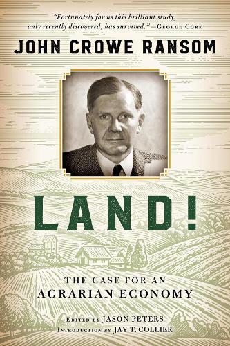 Land!: The Case for an Agrarian Economy  by John Crowe Ransom at Abbey's Bookshop, 
