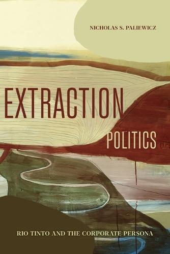 Extraction Politics: Rio Tinto and the Corporate Persona