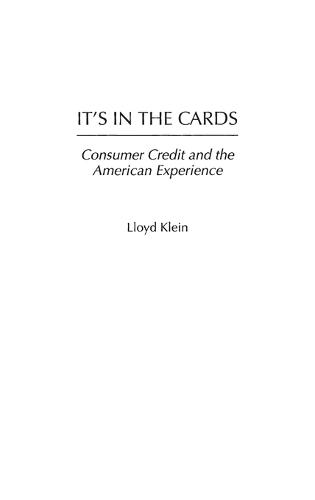 It's in the Cards: Consumer Credit and the American Experience