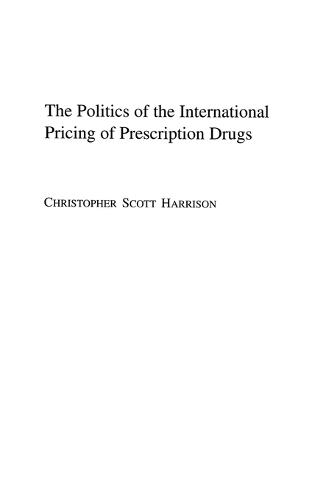 The Politics of the International Pricing of Prescription Drugs  by Christophe S. Harrison at Abbey's Bookshop, 
