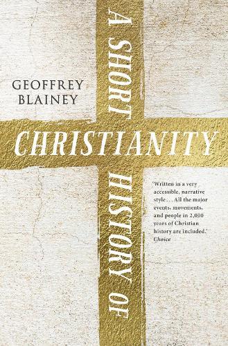 A Short History of Christianity  by Geoffrey Blainey at Abbey's Bookshop, 