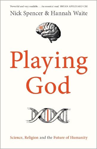Playing God: Science, Religion and the Future of Humanity  by Nick Spencer (Author) at Abbey's Bookshop, 