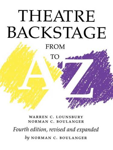 Theatre Backstage from A to Z: Revised and Expanded