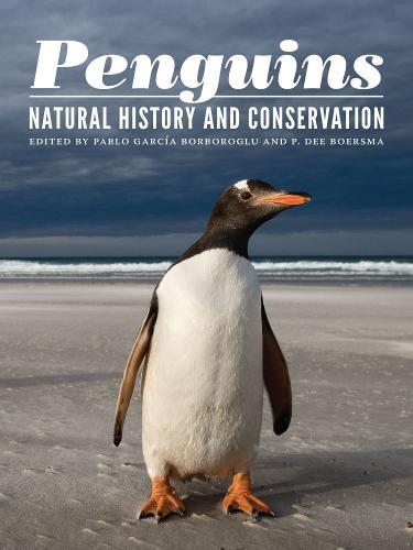 Penguins: Natural History and Conservation  by Pablo Garcia Borboroglu at Abbey's Bookshop, 