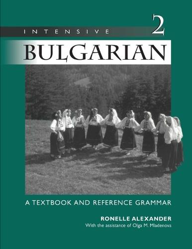 Intensive Bulgarian 2 Textbook and Reference  by Ronelle Alexander at Abbey's Bookshop, 