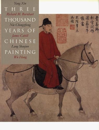 Three Thousand Years of Chinese Painting  by Richard Barnhart at Abbey's Bookshop, 