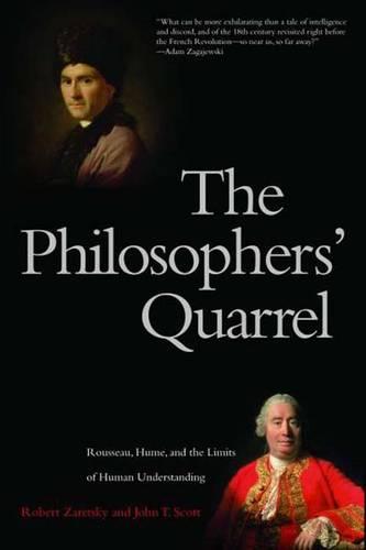 The Philosophers' Quarrel: Rousseau, Hume, and the Limits of Human Understanding  by Robert Zaretsky at Abbey's Bookshop, 