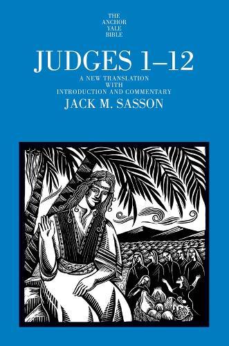 Judges 1-12: A New Translation with Introduction and Commentary  by Jack M. Sasson at Abbey's Bookshop, 