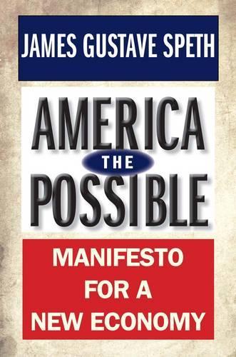 America the Possible: Manifesto for a New Economy  by James Gustave Speth at Abbey's Bookshop, 