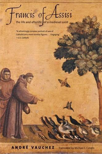 Francis of Assisi: The Life and Afterlife of a Medieval Saint  by André Vauchez at Abbey's Bookshop, 