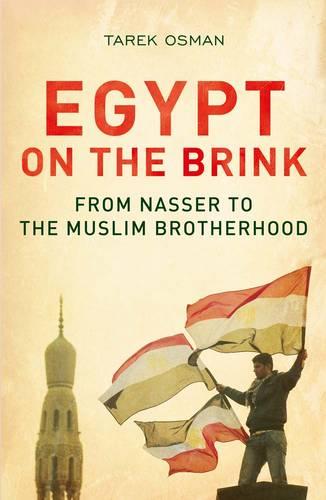 Egypt on the Brink: From Nasser to the Muslim Brotherhood, Revised and Updated  by Tarek Osman at Abbey's Bookshop, 