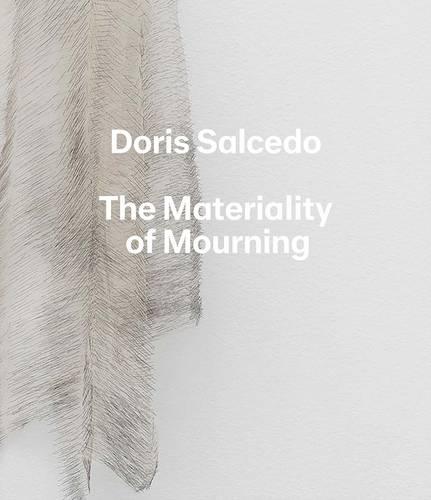 Doris Salcedo: The Materiality of Mourning  by Mary Schneider Enriquez at Abbey's Bookshop, 