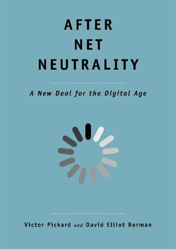 After Net Neutrality: A New Deal for the Digital Age  by Victor Pickard at Abbey's Bookshop, 