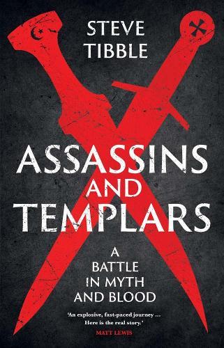 Assassins and Templars: A Battle in Myth and Blood  by Steve Tibble at Abbey's Bookshop, 