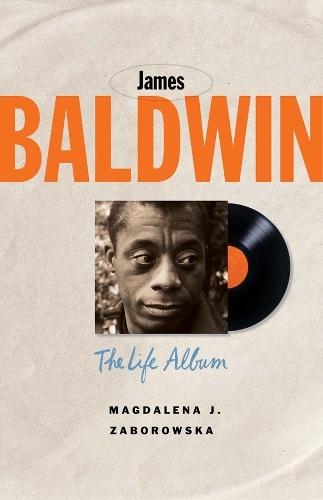 James Baldwin: The Life Album  by Magdalena J. Zaborowska at Abbey's Bookshop, 
