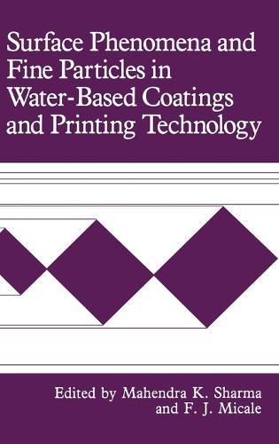 Surface Phenomena and Fine Particles in Water-Based Coatings and Printing Technology  by F.J. Micale at Abbey's Bookshop, 