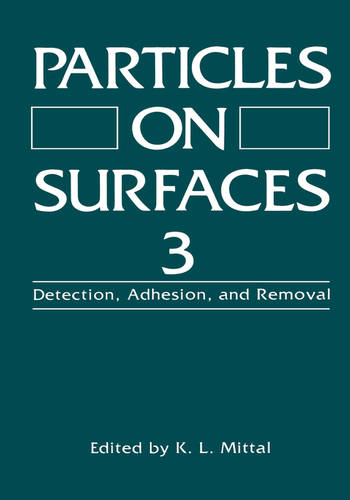Particles on Surfaces 3: Detection, Adhesion, and Removal  by K.L. Mittal at Abbey's Bookshop, 