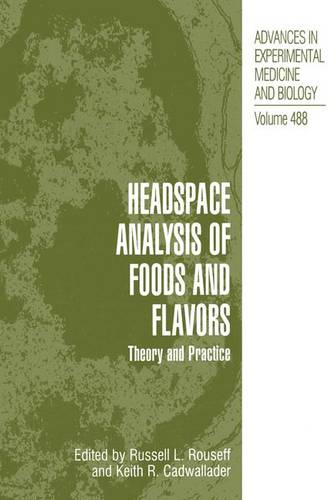 Headspace Analysis of Foods and Flavors: Theory and Practice  by Russell L. Rouseff at Abbey's Bookshop, 