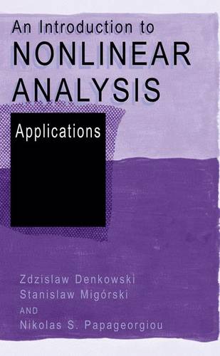 An Introduction to Nonlinear Analysis: Applications  by Zdzislaw Denkowski at Abbey's Bookshop, 