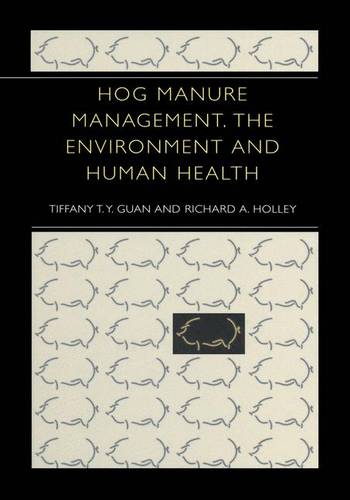Hog Manure Management, the Environment and Human Health  by Tiffany T.Y. Guan at Abbey's Bookshop, 