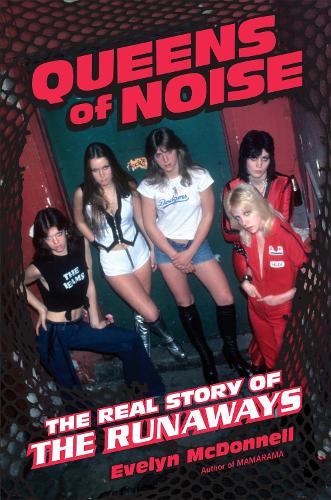 Queens of Noise: The Real Story of the Runaways  by Evelyn McDonnell at Abbey's Bookshop, 