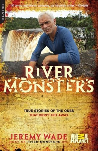 River Monsters: True Stories of the Ones that Didn't Get Away  by Jeremy Wade at Abbey's Bookshop, 