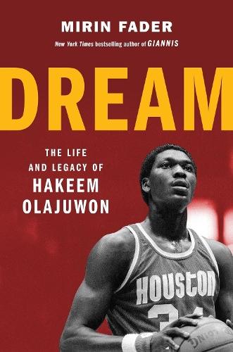 Dream: The Life and Legacy of Hakeem Olajuwon  by Mirin Fader at Abbey's Bookshop, 