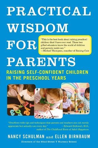 Practical Wisdom for Parents: Raising Self-Confident Children in the Preschool Years  by Nancy Schulman at Abbey's Bookshop, 