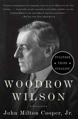 Woodrow Wilson: A Biography  by John Milton Cooper, Jr. at Abbey's Bookshop, 