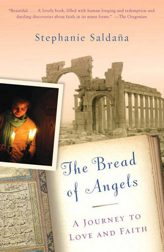 The Bread of Angels: A Journey to Love and Faith  by Stephanie Saldana at Abbey's Bookshop, 