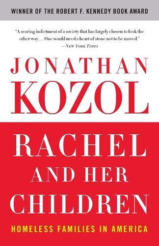 Rachel and Her Children: Homeless Families in America  by Jonathan Kozol at Abbey's Bookshop, 