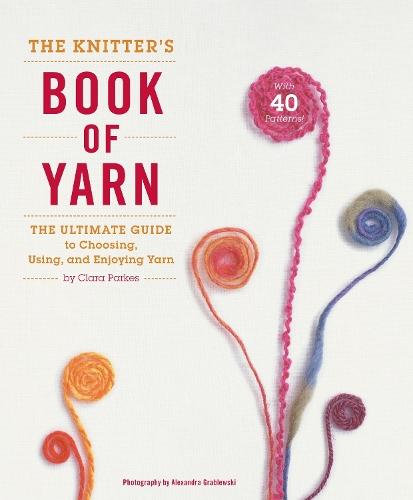 Knitter′s Book of Yarn, The  by C Parkes at Abbey's Bookshop, 