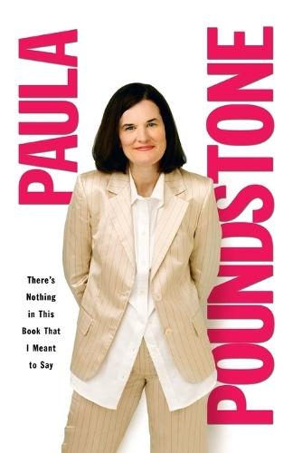 There's Nothing in This Book That I Meant to Say  by Paula Poundstone at Abbey's Bookshop, 