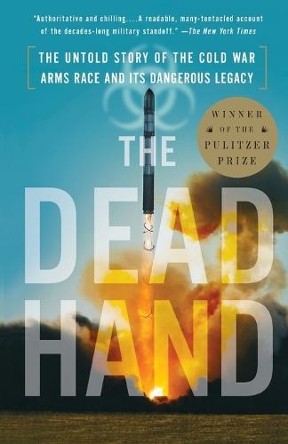 The Dead Hand: The Untold Story of the Cold War Arms Race and Its Dangerous Legacy  by David Hoffman at Abbey's Bookshop, 