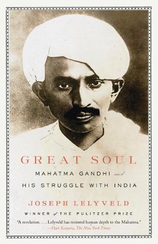 Great Soul: Mahatma Gandhi and His Struggle with India  by Joseph Lelyveld at Abbey's Bookshop, 