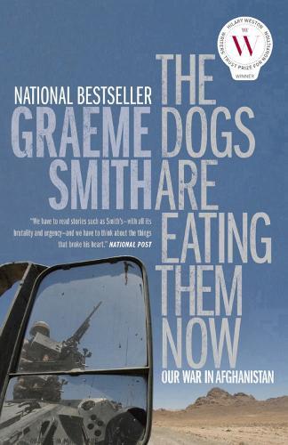 The Dogs Are Eating Them Now: Our War in Afghanistan  by Graeme Smith at Abbey's Bookshop, 