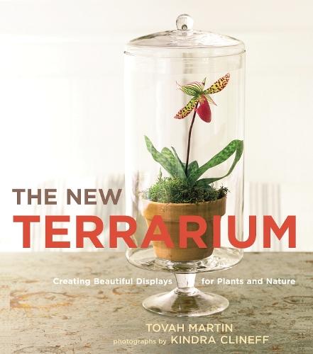 The New Terrarium: Creating Beautiful Displays for Plants and Nature  by Tovah Martin at Abbey's Bookshop, 