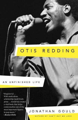Otis Redding: An Unfinished Life  by Jonathan Gould at Abbey's Bookshop, 