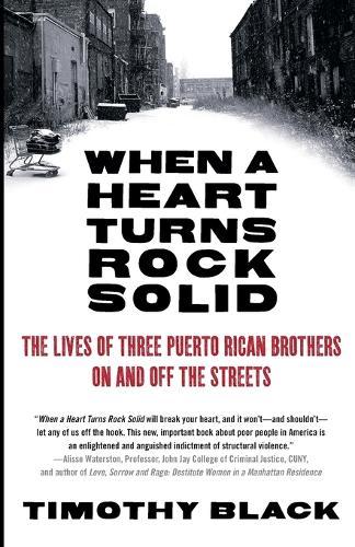 When a Heart Turns Rock Solid: The Lives of Three Puerto Rican Brothers On and Off the Streets  by Timothy Black at Abbey's Bookshop, 
