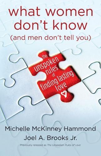 What Women Don't Know (And Men Don't Tell You): The Unspoken Rules of Finding Lasting Love  by Michelle McKinney Hammond at Abbey's Bookshop, 