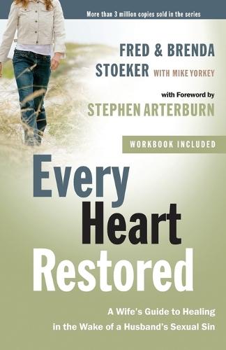 Every Heart Restored: A Wife's Guide to Healing in the Wake of a Husband's Sexual Sin  by Fred Stoeker at Abbey's Bookshop, 