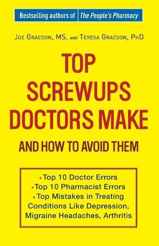 Top Screwups Doctors Make and How to Avoid Them  by Joe Graedon at Abbey's Bookshop, 
