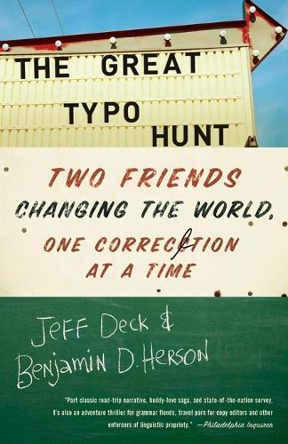 The Great Typo Hunt: Two Friends Changing the World, One Correction at a Time  by Jeff Deck at Abbey's Bookshop, 