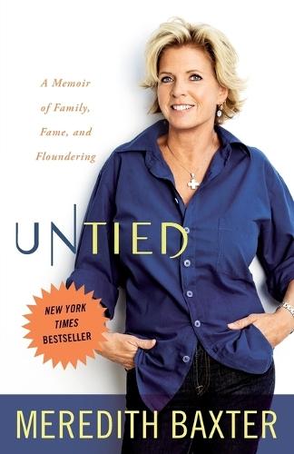 Untied: A Memoir of Family, Fame, and Floundering  by Meredith Baxter at Abbey's Bookshop, 