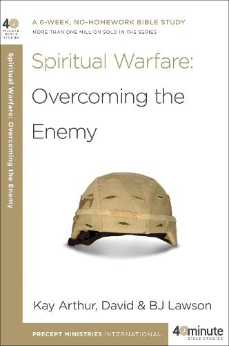 40 Minute Bible Study: Spiritual Warfare: Overcoming the Enemy  by Kay Arthur at Abbey's Bookshop, 