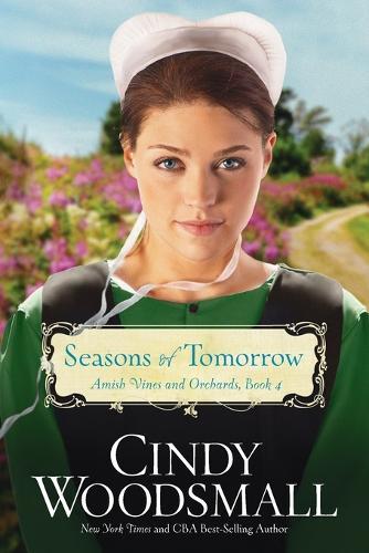 Seasons of Tomorrow: Book Four in the Amish Vines and Orchards Series  by Cindy Woodsmall at Abbey's Bookshop, 