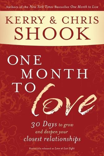 One Month to Love: 30 Days to Grow and Deepen your Closest Relationships  by Kerry Shook at Abbey's Bookshop, 